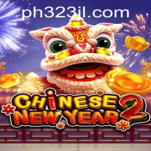 Discover the Excitement of CHINESENEWYEAR2: A Festive Gaming Experience